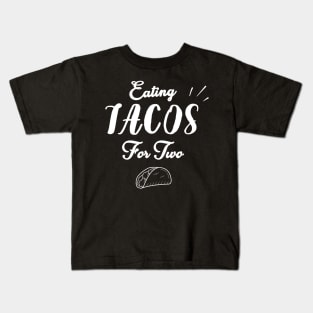 Eating Tacos For Two - funny pregnancy announcement Kids T-Shirt